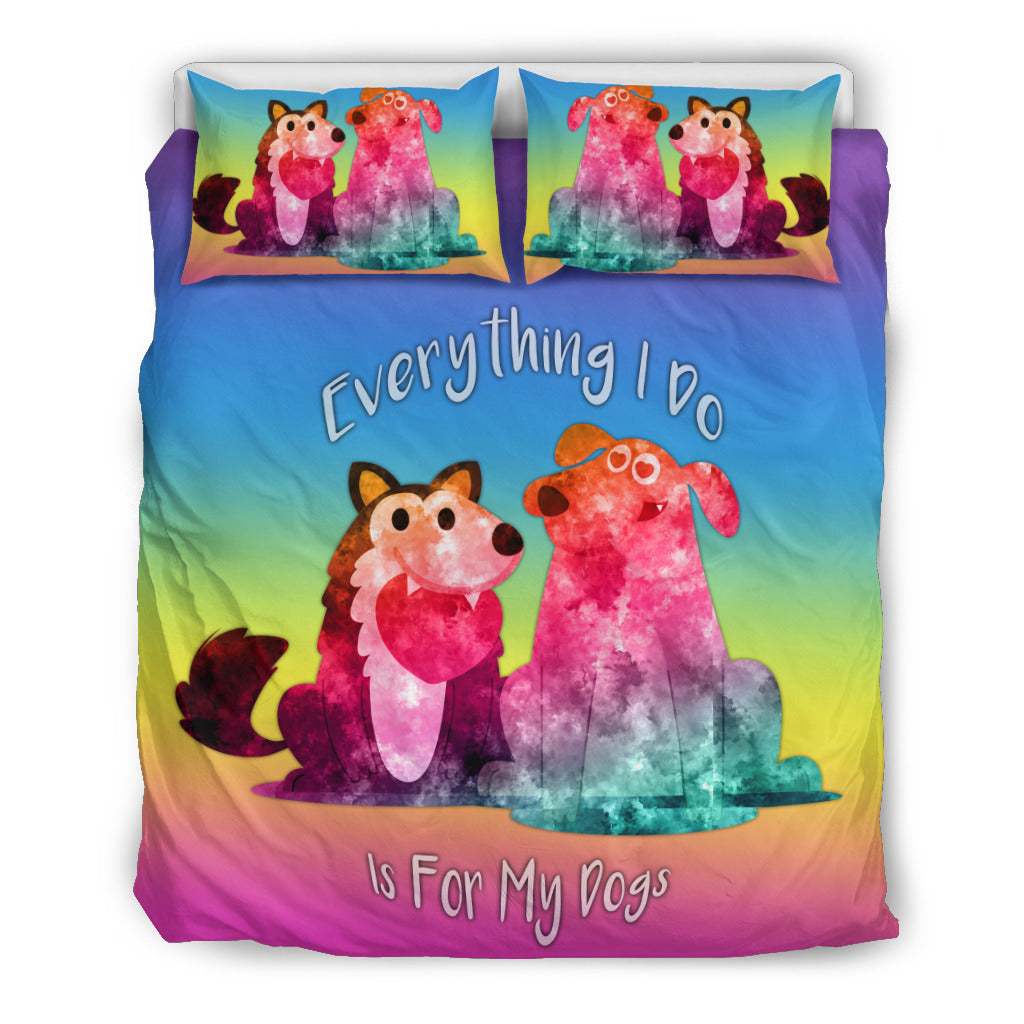 Duvet Bedding Set - Everything I Do Is For My Dogs