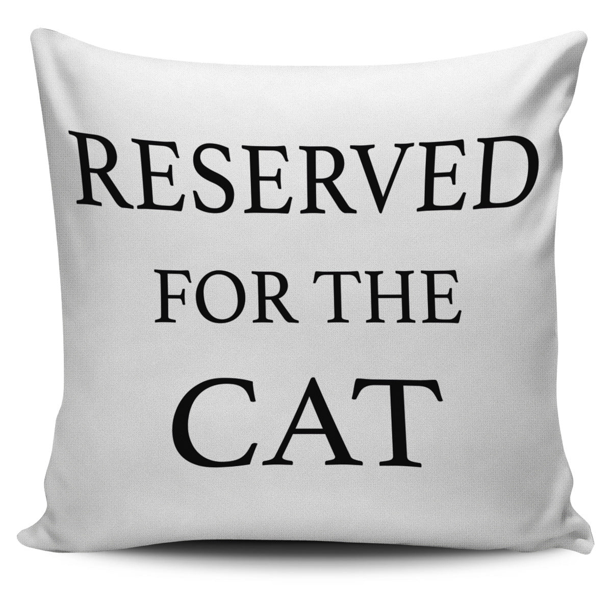 Pillow Cover - Reserved For The Cat