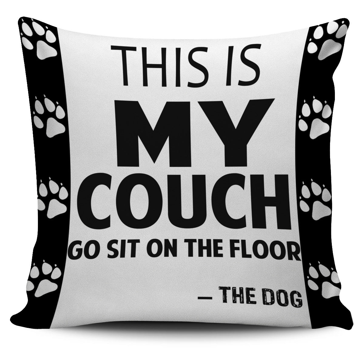 Pillow Cover - Dog My Couch